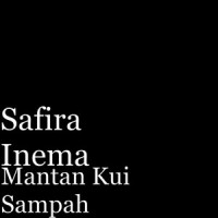 Mantan Kui Sampah_Safira Inema