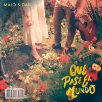 Que Pase El Mundo_Majo y Dan