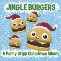 Jingle Burgers_Parry Gripp