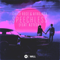 Speechless (feat. Azteck)_Chico Rose,Afrojack,KiFi