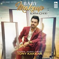 Baby Makeup Karna Chod_Tony Kakkar