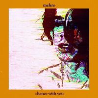 chance with you_Mehro