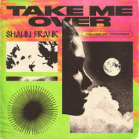 Take Me Over_Shaun Frank