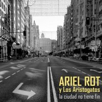 La ciudad no tiene fin_Ariel Rot,los Aristogatos