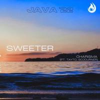 Sweeter (feat. Tayto & Sojourner)_Charisma,Tayto,Sojourner