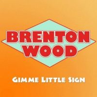 Gimme Little Sign_Brenton Wood