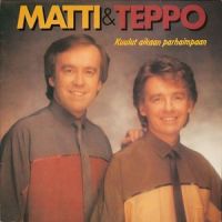 Vapaita on illat ja yöt_Matti Ja Teppo