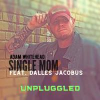 Single Mom (feat. Dalles Jacobus)_Adam Whitehead,Dalles Jacobus