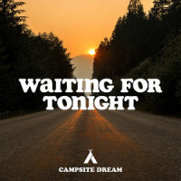 Waiting For Tonight_Campsite Dream