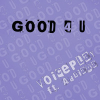 Good 4 U_VoicePlay,Adriana