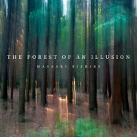 The Forest of an Illusion_岸部真明