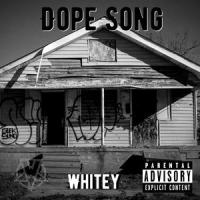Dope Song_Whitey