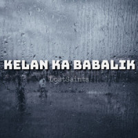 Kelan Ka Babalik_Lost Saints