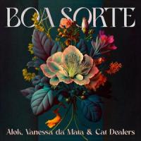 Boa Sorte_Vanessa Da Mata,Alok,Cat Dealers