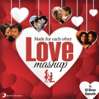 Made For Each Other - Love Mashup(By DJ Kiran Kamath)_A.R. Rahman,Shankar Ehsaan Loy,Vishal & Shekhar,Pritam,Salim-Sulaiman,DJ Kiran Kamath
