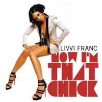 Now I'm That Chick Part II_Livvi Franc