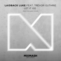 Let It Go_Laidback Luke,Trevor Guthrie