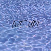 WE UP!(feat. MA$E)_Fresco 2 Smoove,Ma$e