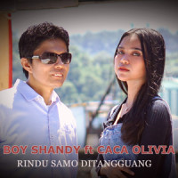 Rindu Samo Ditangguang_Boy Shandy,Caca Olivia