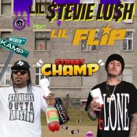 street champs(feat. Lil Flip)_lil stevie lush,Lil Flip