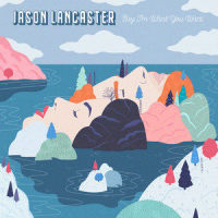 Say I'm What You Want_Jason Lancaster