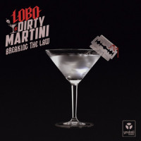 Breaking The Law_Lobo,Dirty Martini