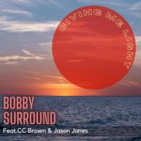 Giving me Light (feat. Jason Jones, C.C Brown & Sean Layland)_Bobby Surround,Jason Jones,C.C Brown,Sean Layland