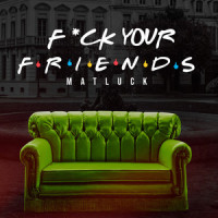 **** Your Friends_Matluck,Max Matluck,jason wu,Alex Mansoor