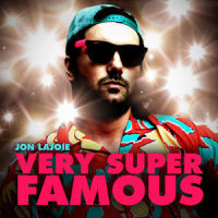 Very Super Famous_Jon Lajoie