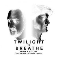 Twilight vs Breathe(feat. HALIENE, Matthew Steeper)_Soha,Adam K