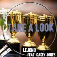 Take a Look(feat. Casey Jones)_LeJond,Casey Jones