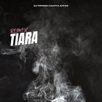 Tiara_DJ Topeng,Raffa Affar