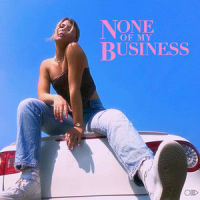 None of My Business_Dasha,Anna Dasha Novotny,Chelsea Balan,Weinkauf Elijah Hill