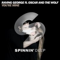 You're Mine_Oscar And The Wolf,Raving George