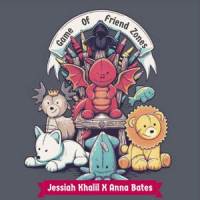Game of Friend Zones_Jessiah Khalil,Anna Bates