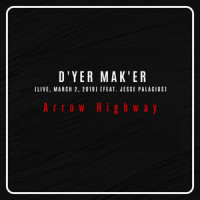 D'yer Mak'er_Arrow Highway,Jesse Palacios