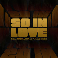 So In Love (feat. Darrel 'MusiqCity' Walls & Zacardi Cortez)_PJ Morton,Zacardi Cortez,Darrel 'MusiqCity' Walls