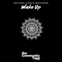 Wake Up_Tha Community Tape,Nani The Artist,Nephew,TheyKnow TK,Her2