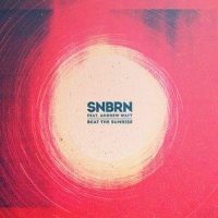 Beat The Sunrise_SNBRN,Andrew Watt
