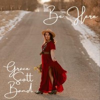 Be Here_Grace Scott Band