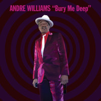 Bury Me Deep_Andre Williams
