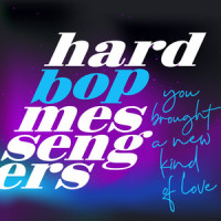 You Brought a New Kind of Love_Hard Bop Messengers,Pierre Connor,Sammy Fain,Irving Kahal