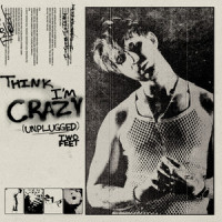 Think I'm Crazy_Two Feet,Zachary William Dess