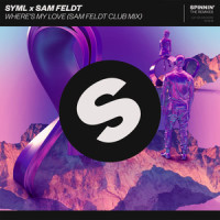 Where's My Love_SYML,Sam Feldt