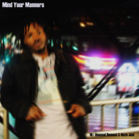 MindYourManners_Dendê,Unusual Demont,Nate Joël