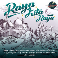 Raya Kita Raya_Syamel,Sufi Rashid,Ara Johari,Amira Othman,Yuka Kharisma,Dafi,Irfan Haris,Masya Masyitah,Timah,Hady Mirza,Idris Brown,Syazwan Shuhaimi
