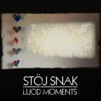 Lucid Moments_Stöj Snak