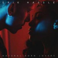 Natural Born Lovers_Erik Hassle