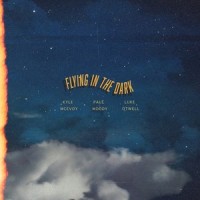 Flying In The Dark_Paul Moody,Kyle McEvoy,Luke Otwell
