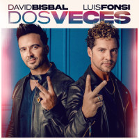 Dos Veces_David Bisbal,Luis Fonsi